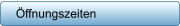Öffnungszeiten