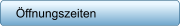 Öffnungszeiten